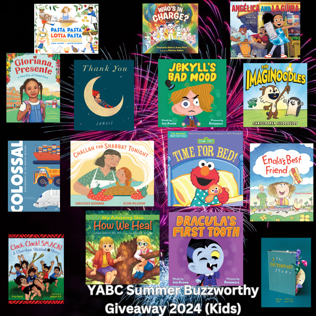 YABC’s Buzzworthy Books of Summer 2024 Giveaway (Kids Books)! ~US ONLY